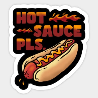 HOT SAUCE PLS. Sticker